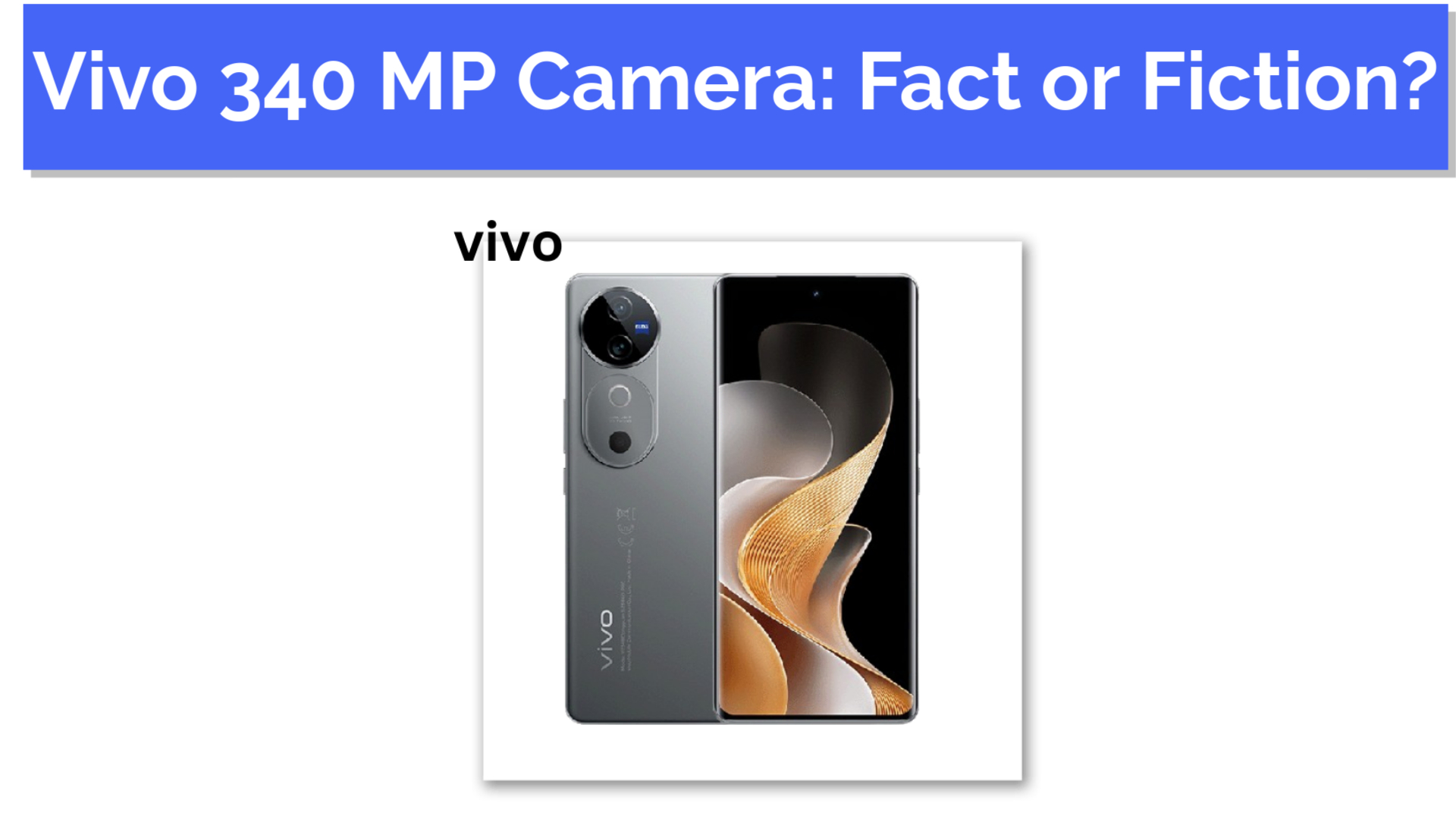 Vivo “340 MP” Smartphone Camera: Real Innovation or Marketing Hype?