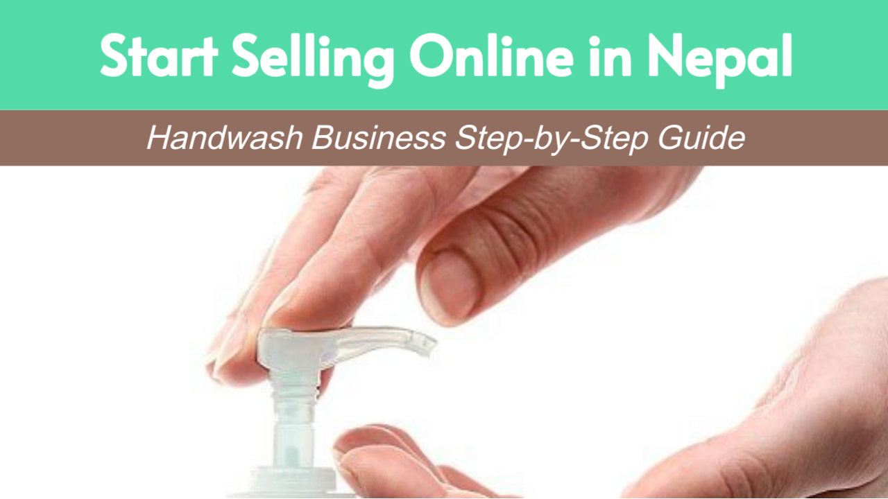 How to Start and Sell Chemical Handwash Online in Nepal