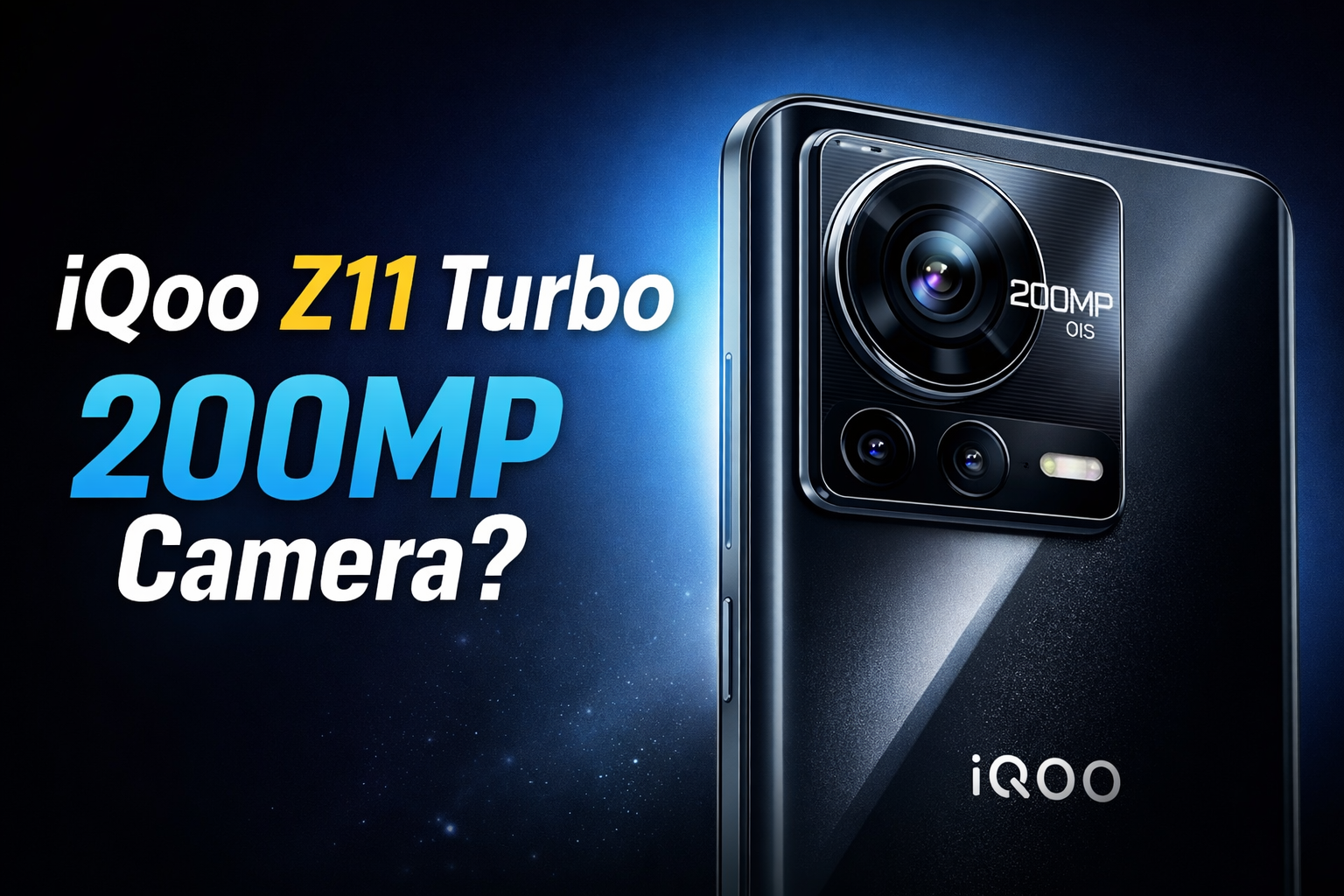 iQoo Z11 Turbo Launch Date, Price & Specifications – 200MP Camera Rumors