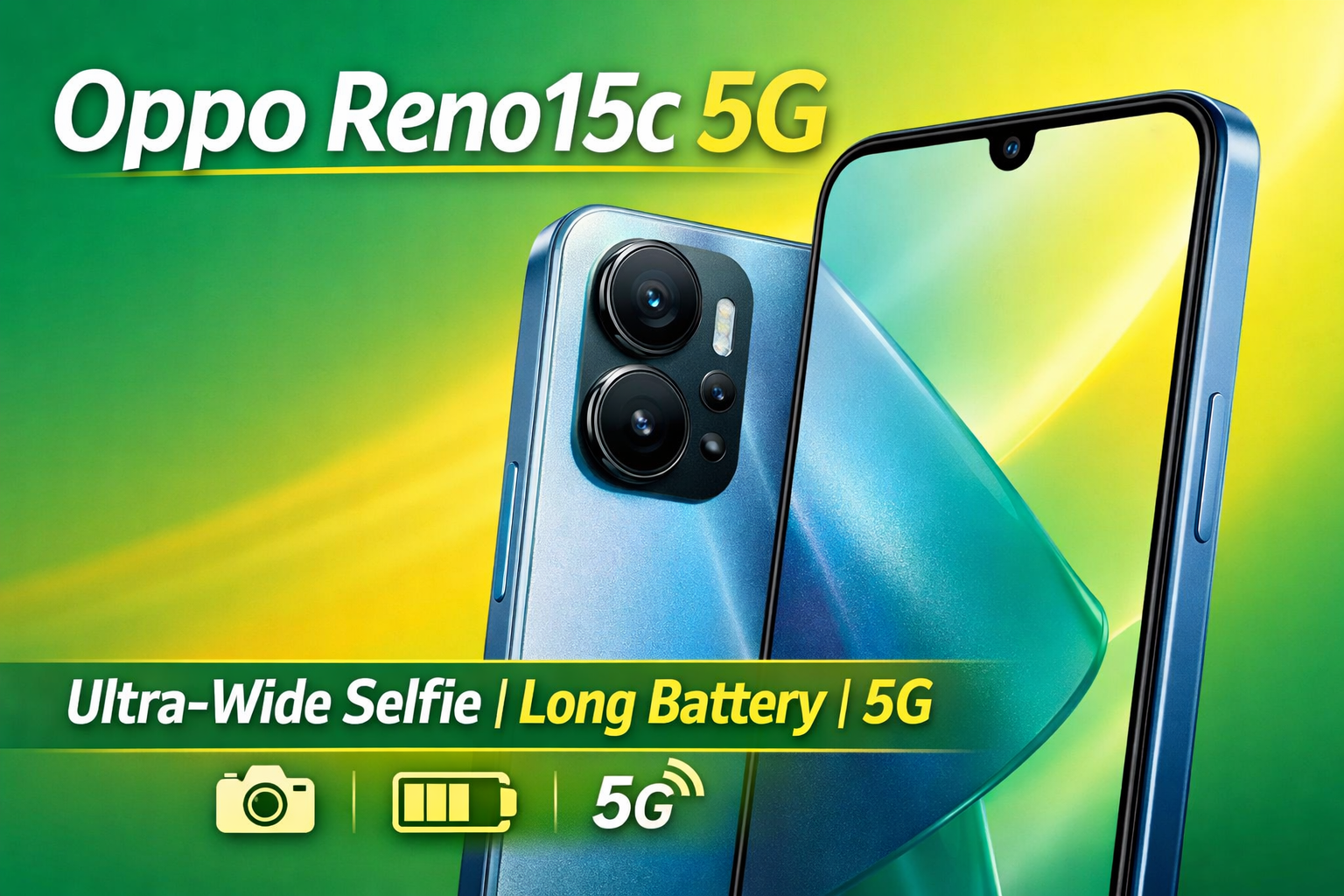 Oppo Reno15c 5G: Ultra-Wide Selfie & Long Battery Life
