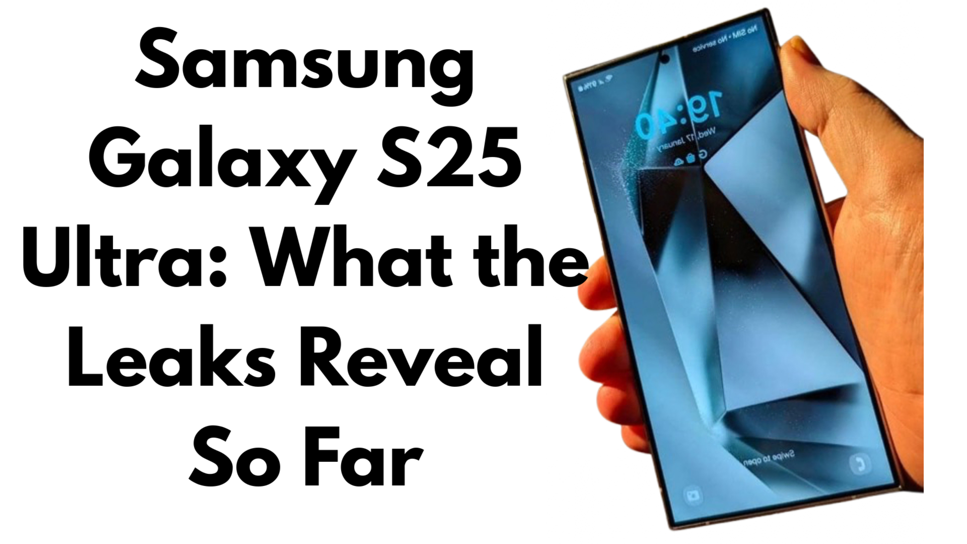 Samsung Galaxy S25 Ultra: What the Leaks Reveal So Far | Bigsansar