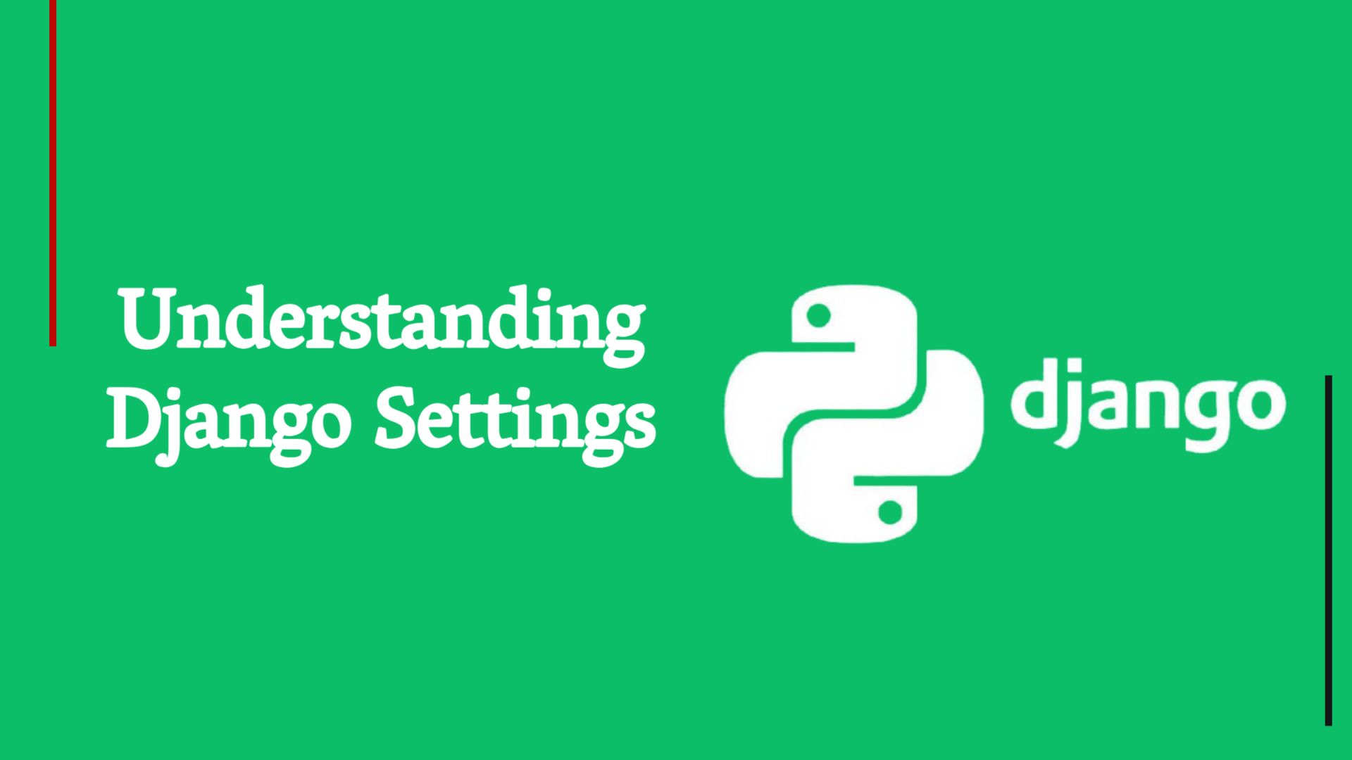 Understanding Django Settings: The Backbone of Your Web App Configuration